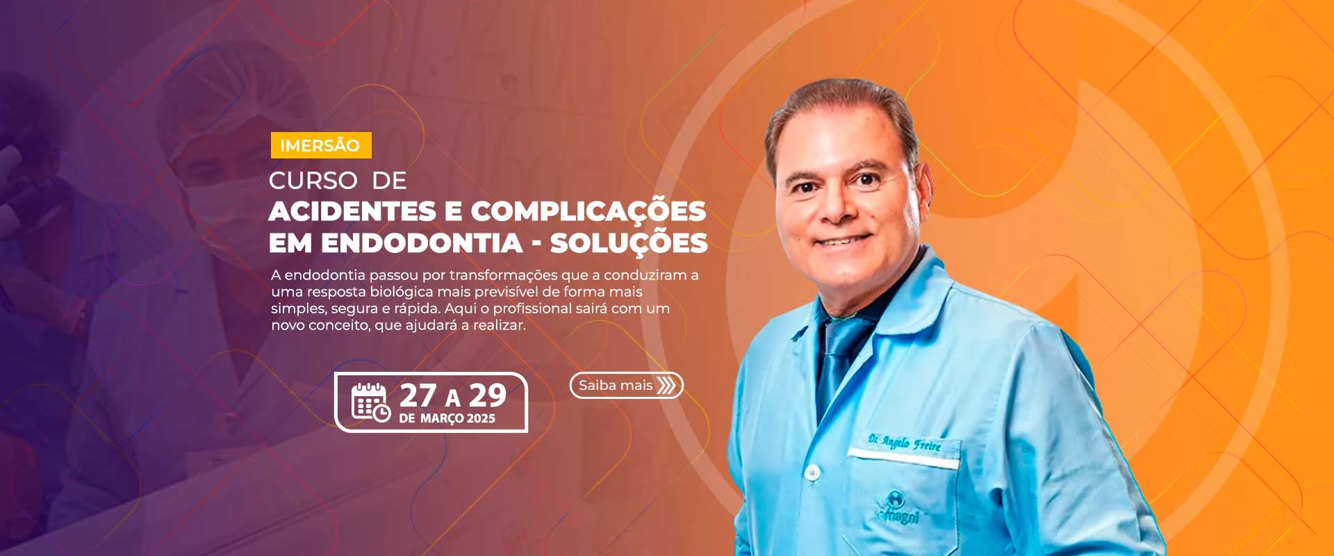 27.03.25 - Curso de Acidentes e Complicações em Endodontia - Imersão