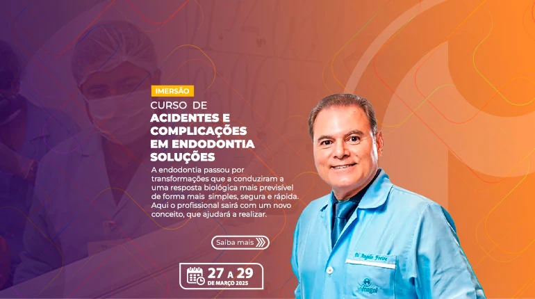 27.03.25 - Curso de Acidentes e Complicações em Endodontia - Imersão