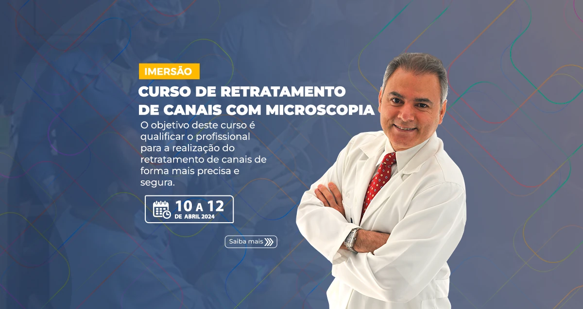 10.04.2025 - Curso de Retratamento de Canal com Microscopia - Imersão