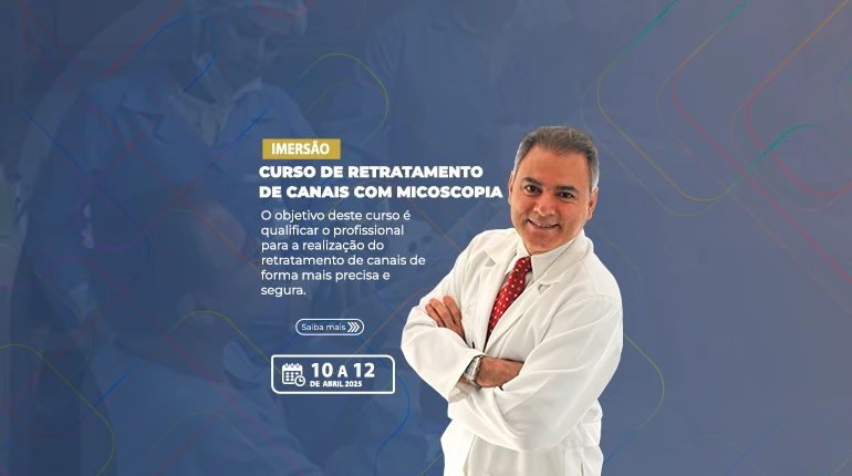 10.04.2025 - Curso de Retratamento de Canal com Microscopia - Imersão