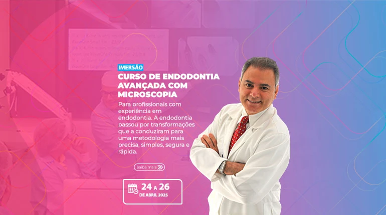 24.04.2025 - Curso de Endodontia Avançada com Microscopia - Imersão